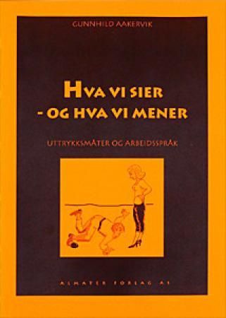 Hva vi sier, og hva vi mener
