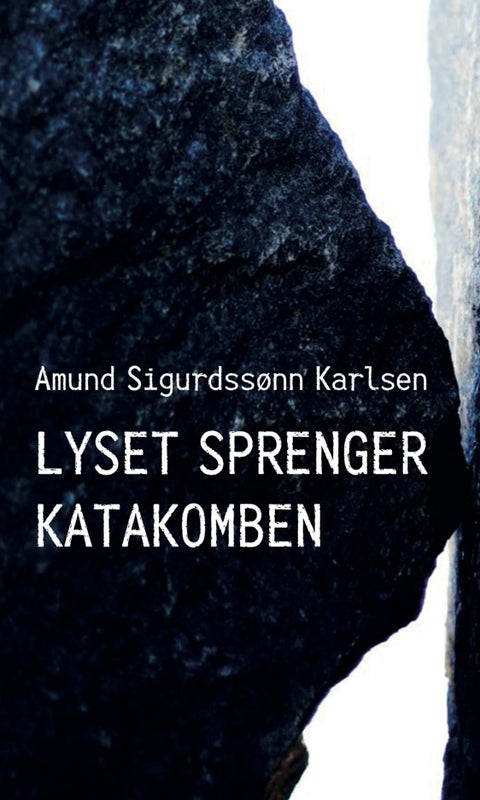 Lyset sprenger katakomben - dikt