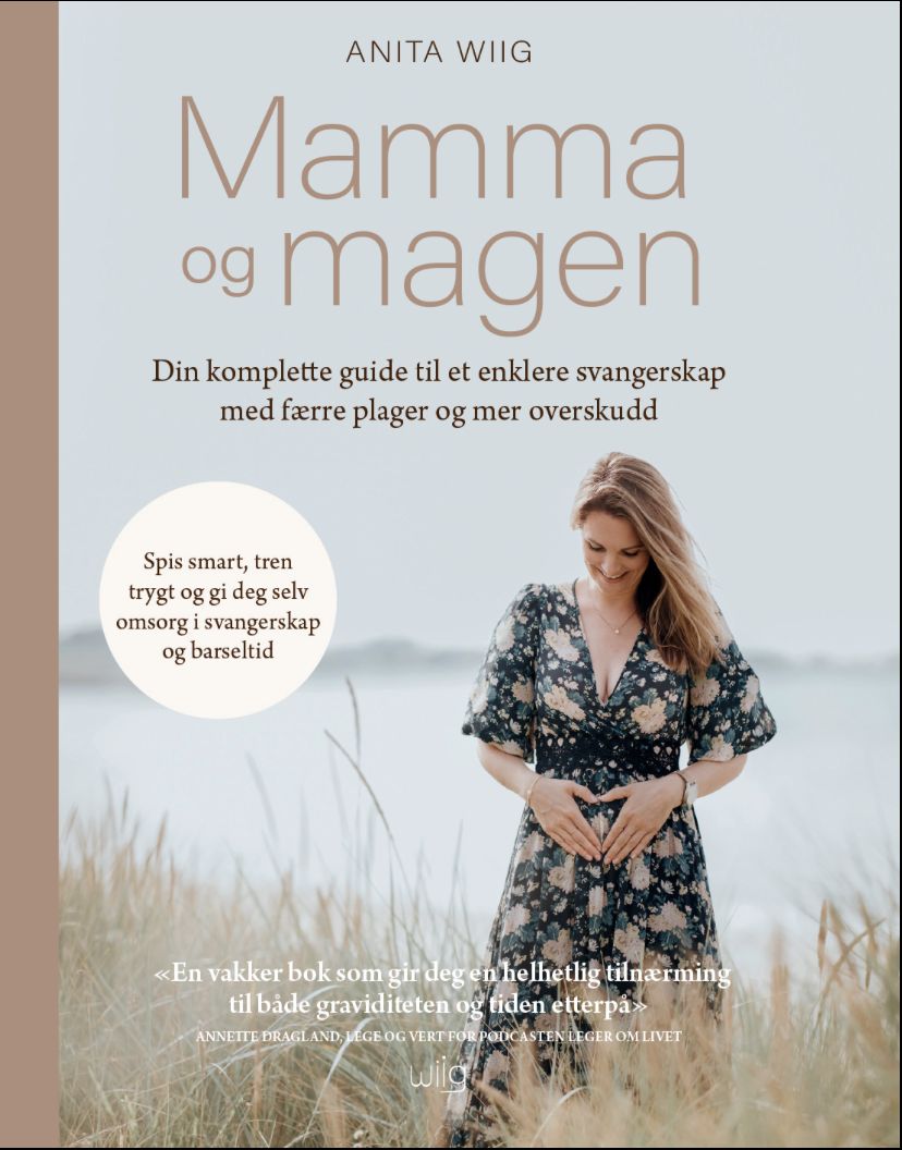Mamma og magen - din komplette guide til et enklere svangerskap med færre plager og mer overskudd