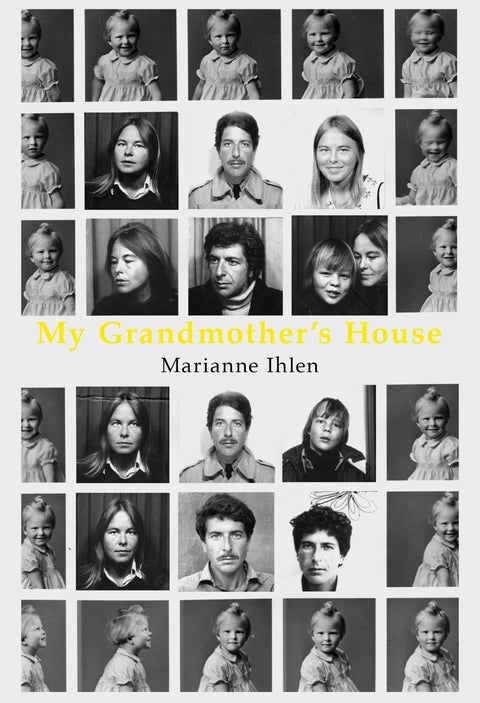 My grandmother's house ; Marianne & Leonard : a photo album