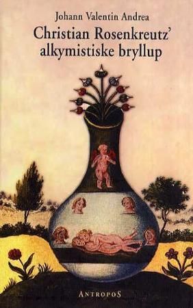 Christian Rosenkreutz' alkymistiske bryllup - med kommentarer av Baastian Baan