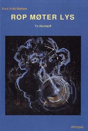 Rop møter lys - to skuespill