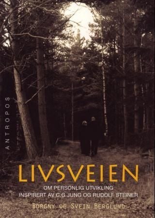 Livsveien - om personlig utvikling inspirert av Carl Gustav Jung og Rudolf Steiner