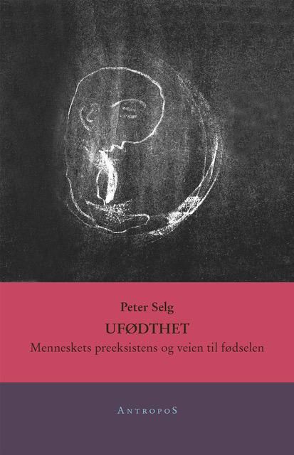 Ufødthet - menneskets preeksistens og veien til fødselen