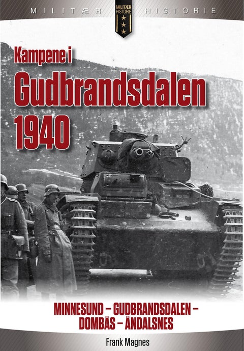Kampene i Gudbrandsdalen 1940 - Minnesund - Gudbrandsdalen, Dombås - Åndalsnes