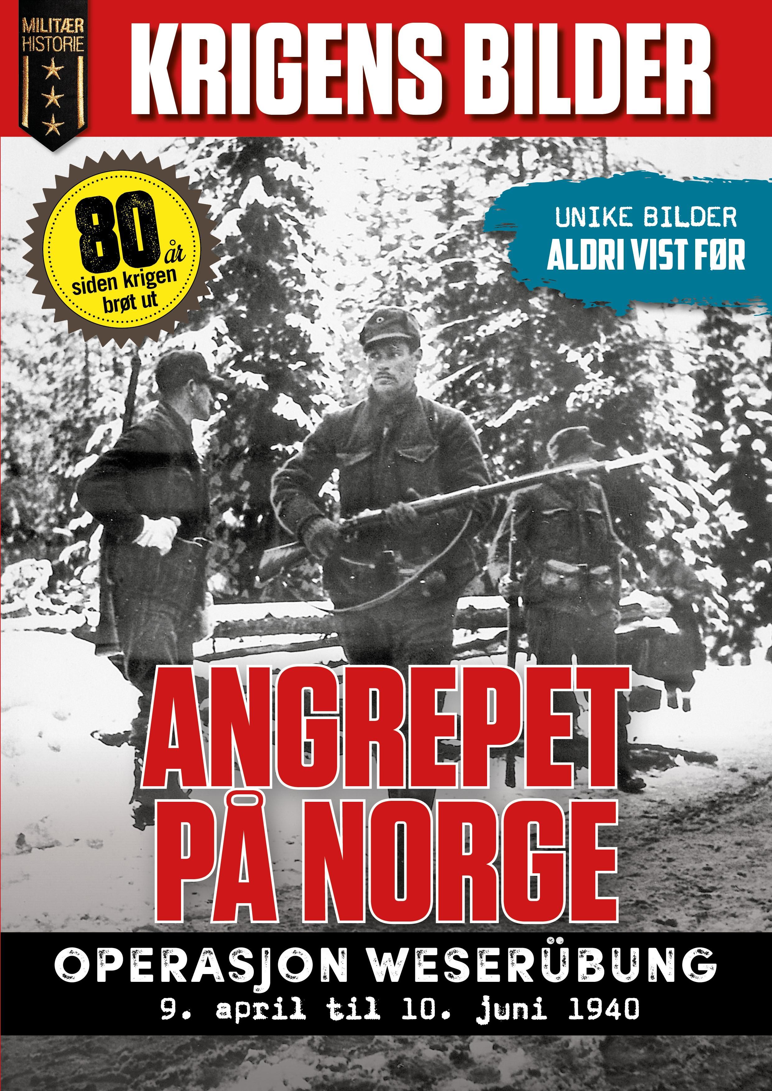 Angrepet på Norge - operasjon Weserübung : 9. april til - 10. juni 1940