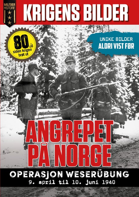 Angrepet på Norge - operasjon Weserübung : 9. april til - 10. juni 1940