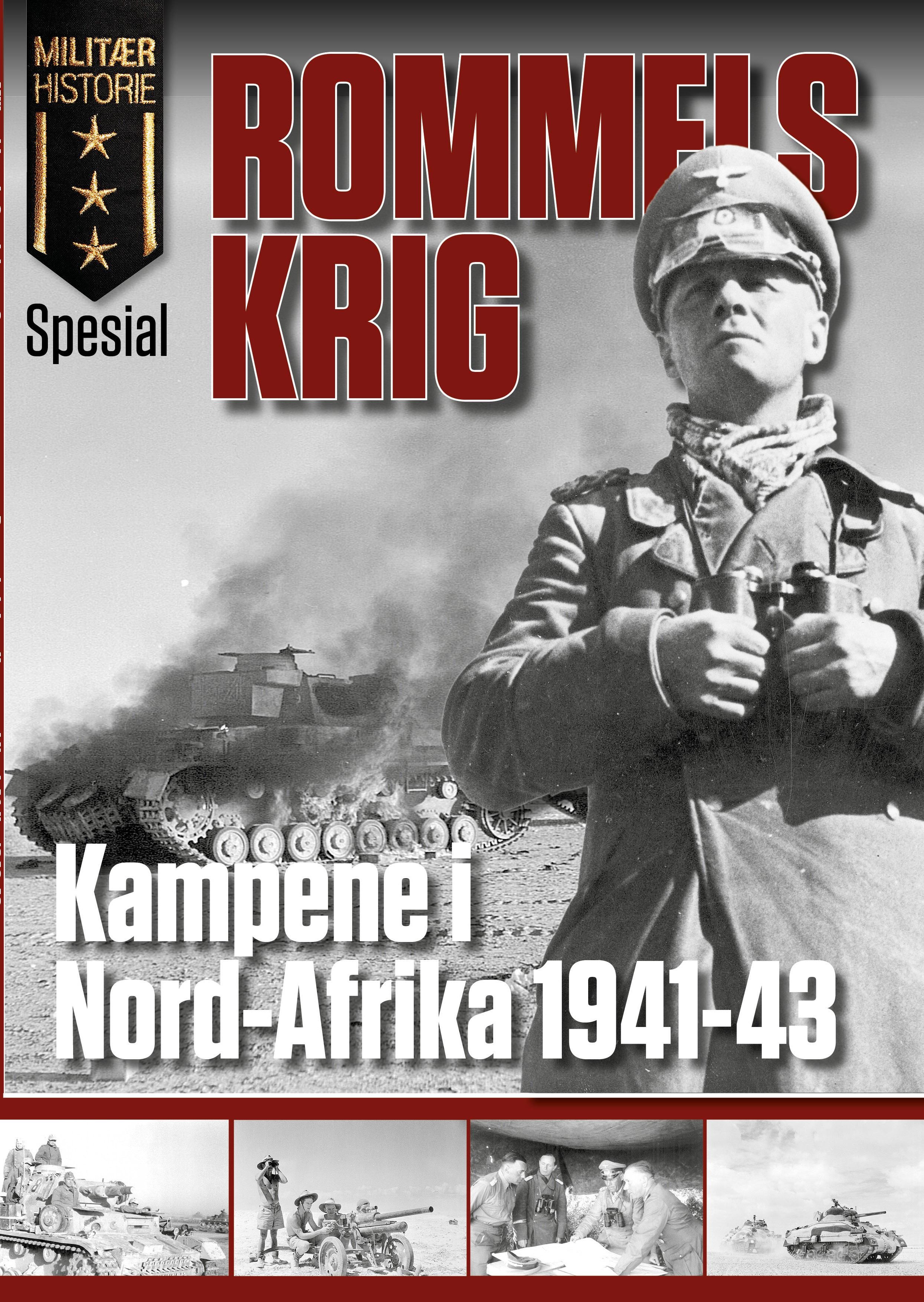 Rommels krig - kampene i Nord-Afrika 1941-43