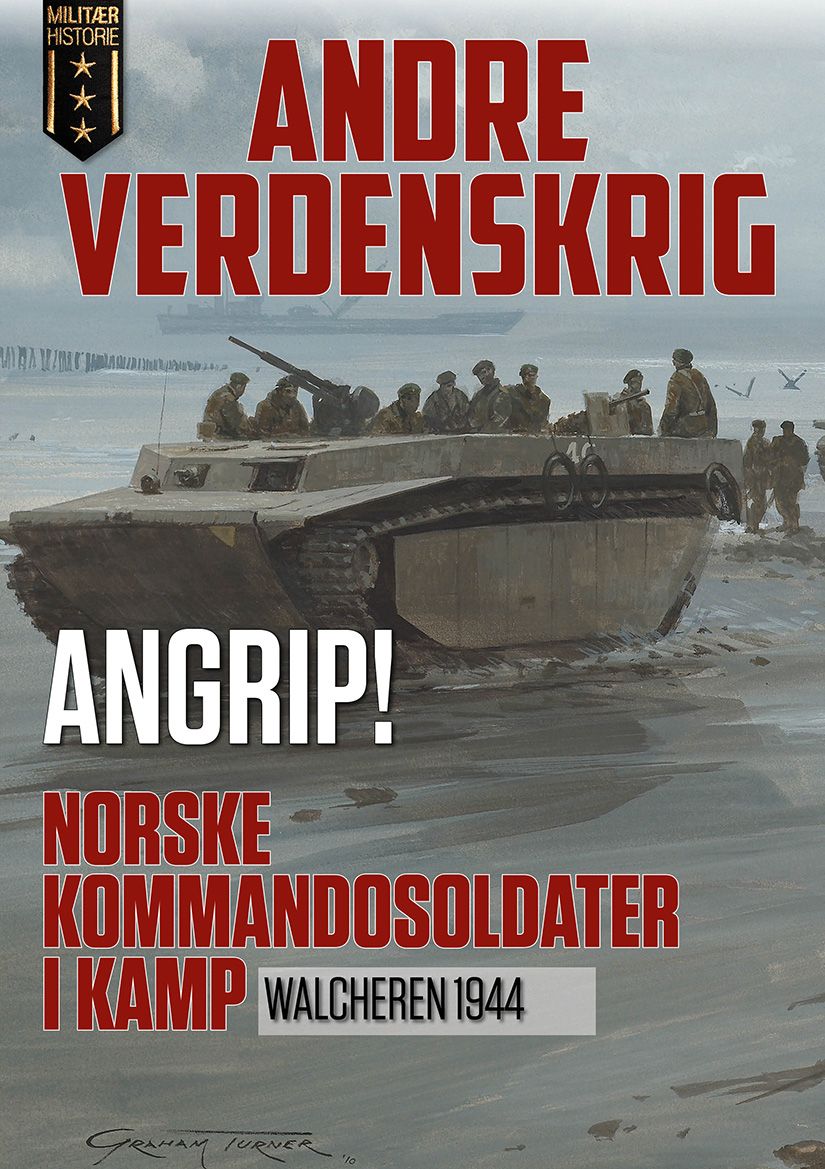 Angrip! - norske kommandosoldater i kamp : Walcheren 1944
