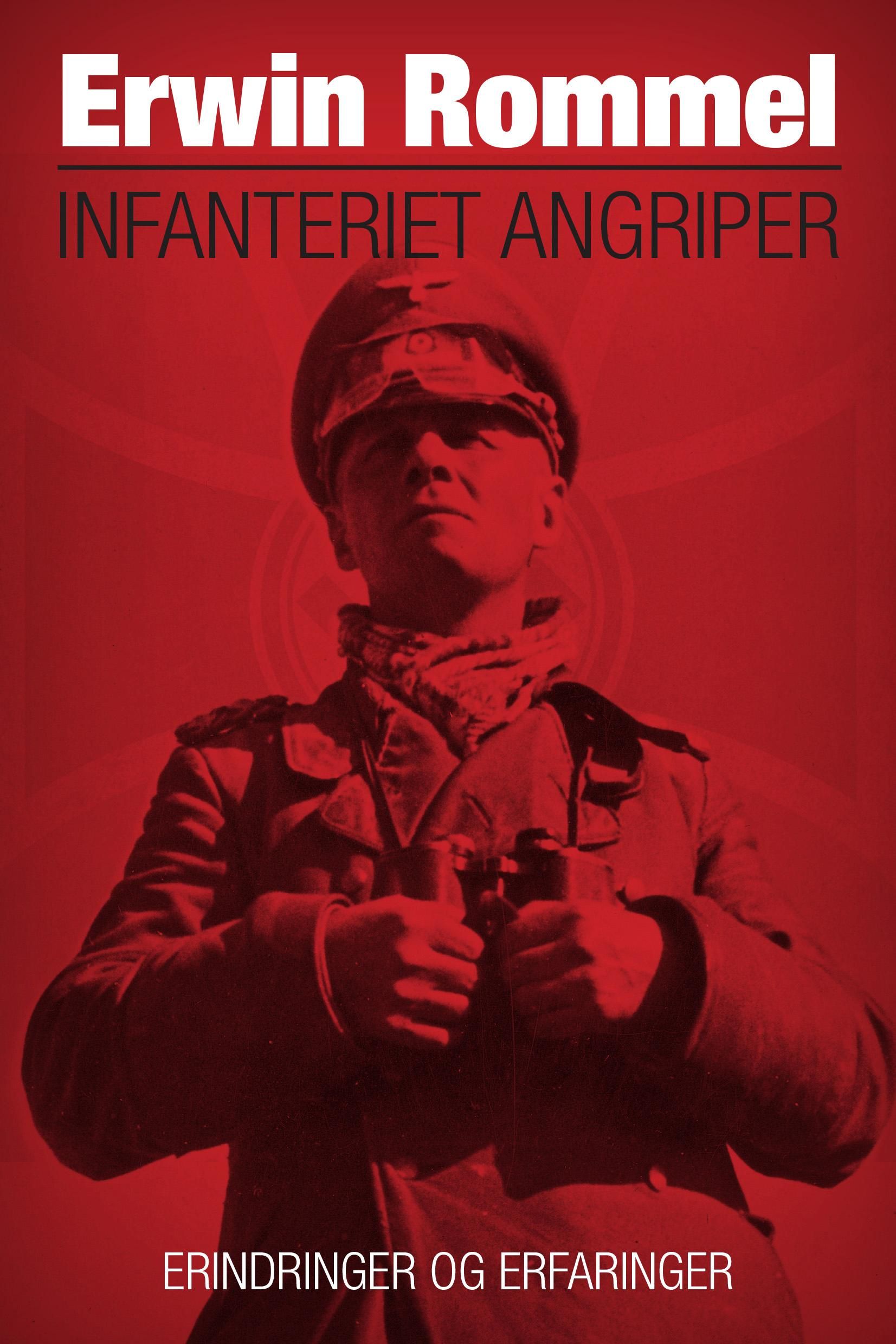 Infanteriet angriper - erindringer og erfaringer