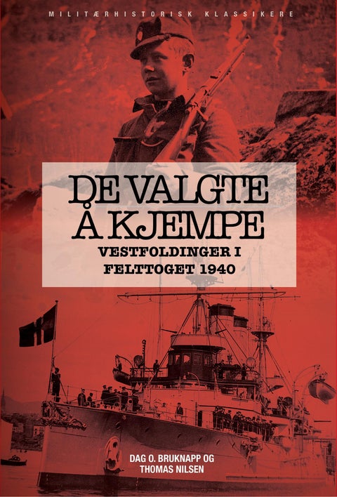 De valgte å kjempe - vestfoldinger i felttoget våren 1940