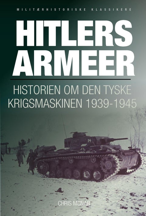 Hitlers armeer - historien om den tyske krigsmaskinen 1939-1945