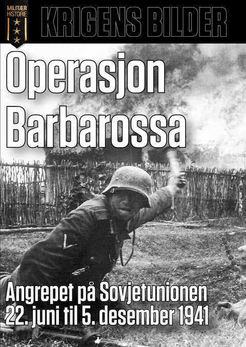Operasjon Barbarossa - angrepet på Sovjetunionen 22. juni til 5. desember 1941