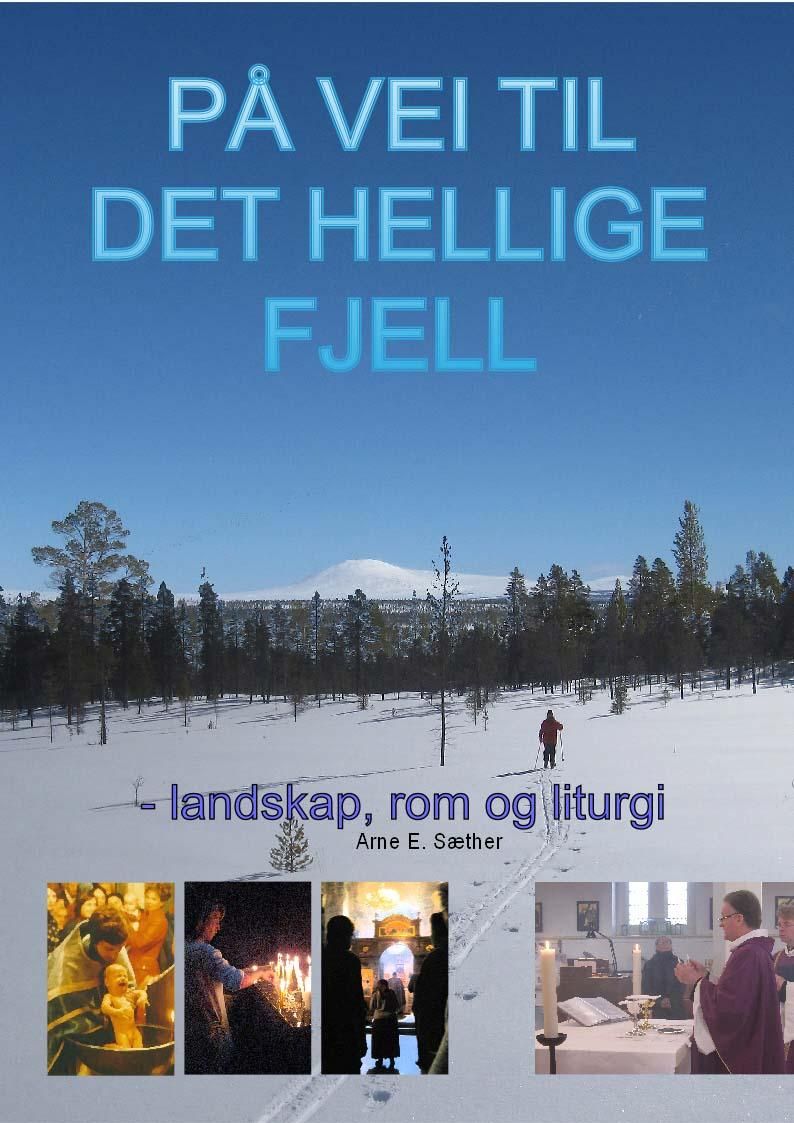 På vei til det hellige fjell - landskap, rom og liturgi