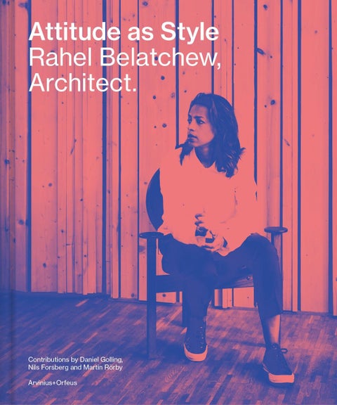 Attitude as style - Rahel Belatchew, architect