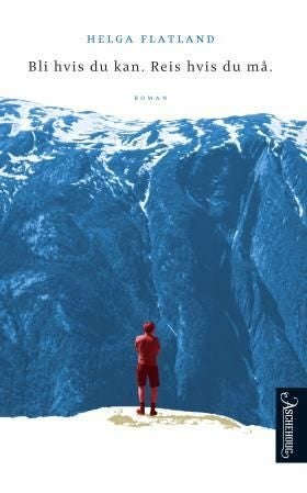 Bli hvis du kan. Reis hvis du må