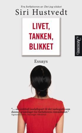 Livet, tanken, blikket - essays