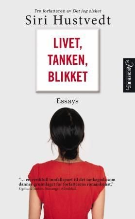 Livet, tanken, blikket - essays