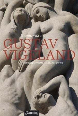 Gustav Vigeland - kunstneren og hans verk