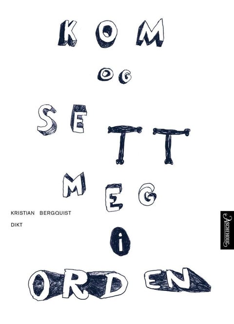 Kom og sett meg i orden - dikt