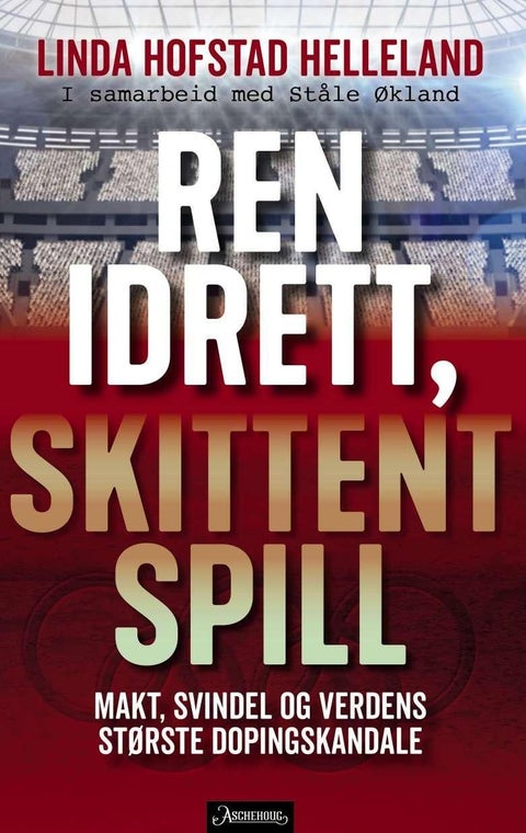 Ren idrett, skittent spill - makt, svindel og verdens største dopingskandale