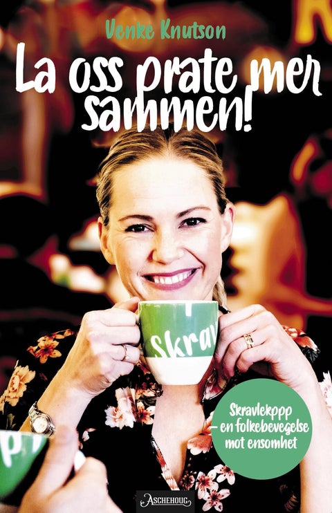 La oss prate mer sammen - skravlekopp - en folkebevegelse mot ensomhet