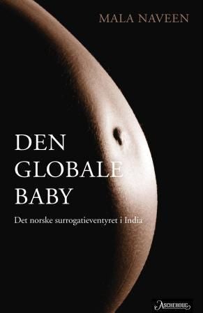 Den globale baby - det norske surrogatieventyret i India