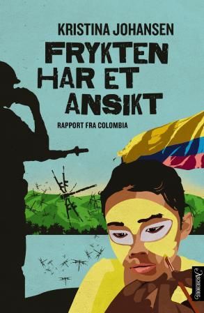 Frykten har et ansikt - rapport fra Colombia