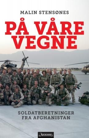 På våre vegne - soldatberetninger fra Afghanistan
