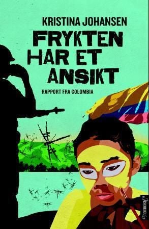 Frykten har et ansikt - rapport fra Colombia
