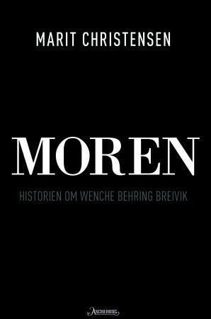 Moren - historien om Wenche Behring Breivik
