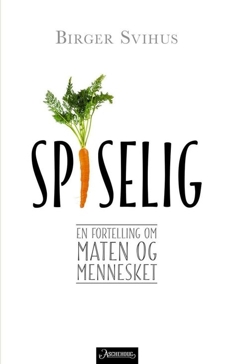 Spiselig - en fortelling om maten og mennesket