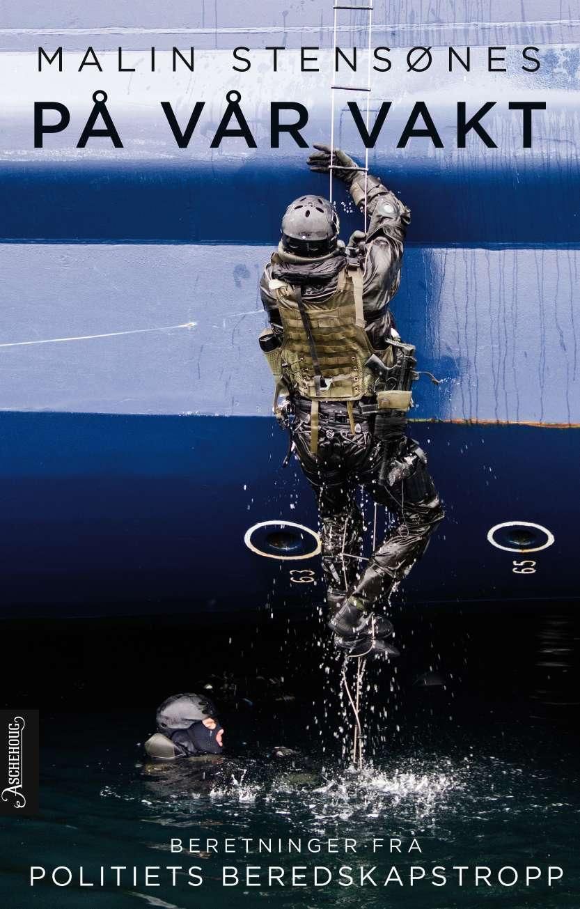 På vår vakt - beretninger fra politiets beredskapstropp