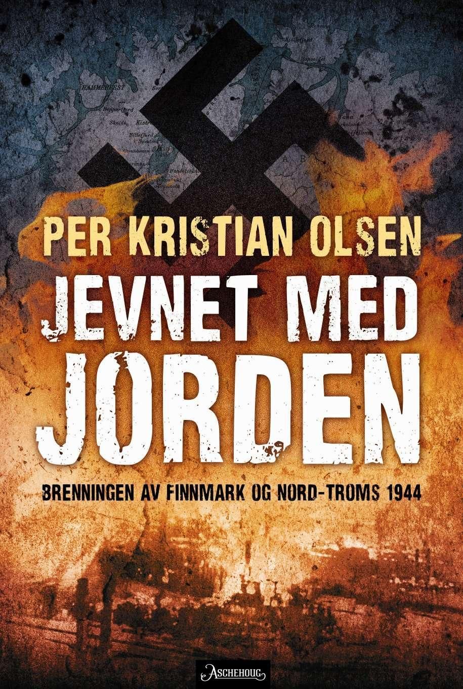 Jevnet med jorden - brenningen av Finnmark og Nord-Troms 1944