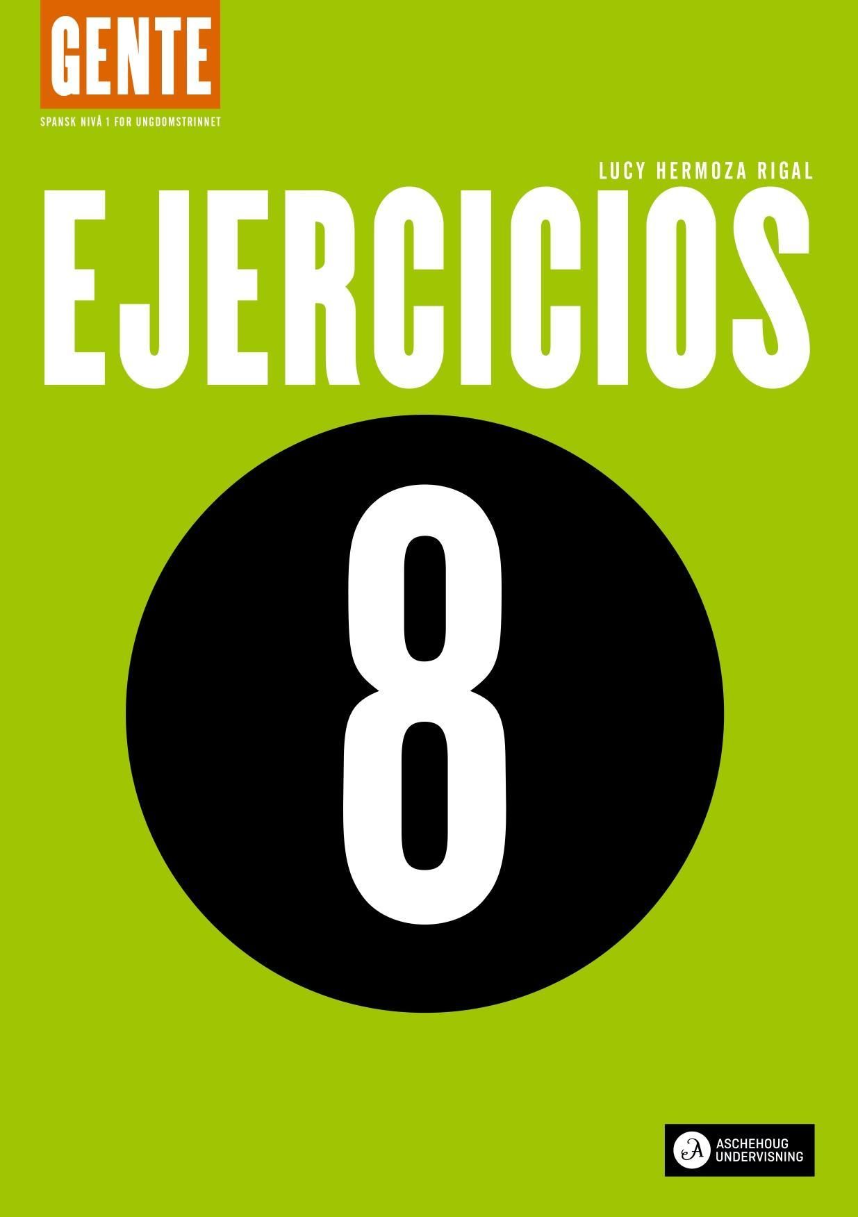 Gente 8 - Ejercicios : spansk nivå I for ungdomstrinnet