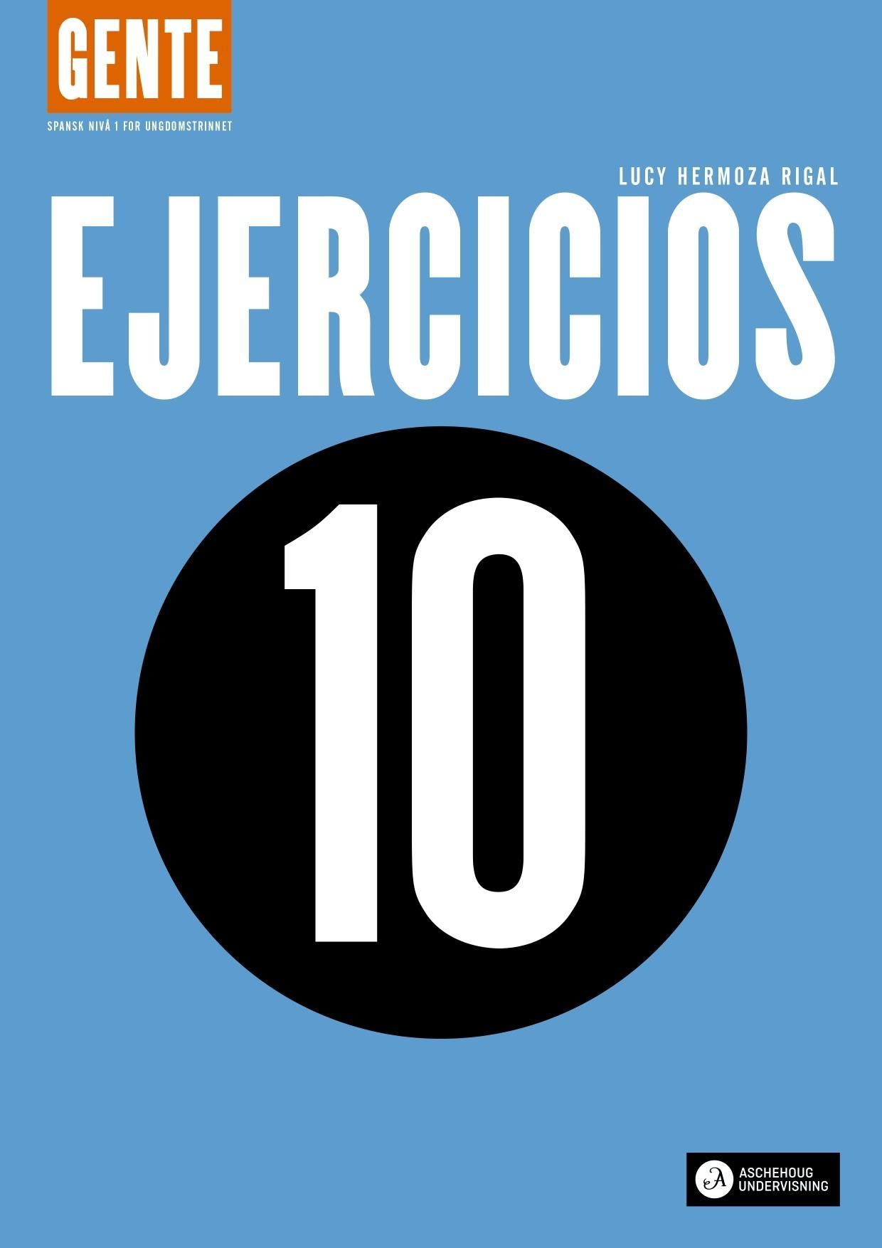 Gente 10 - Ejercicios : spansk nivå I for ungdomstrinnet