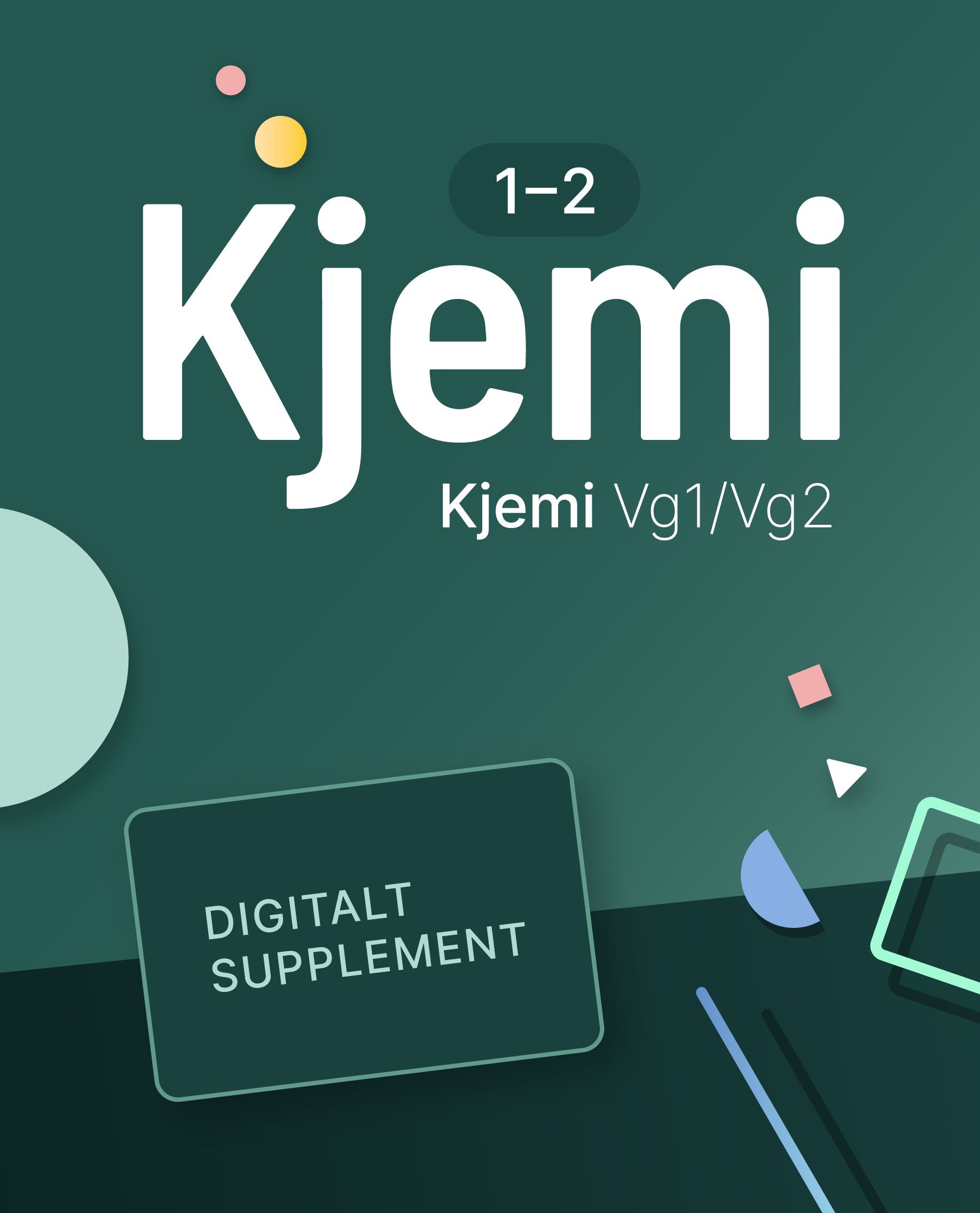 Kjemi 1-2 - Digitalt supplement : kjemi programfag vg2/vg3