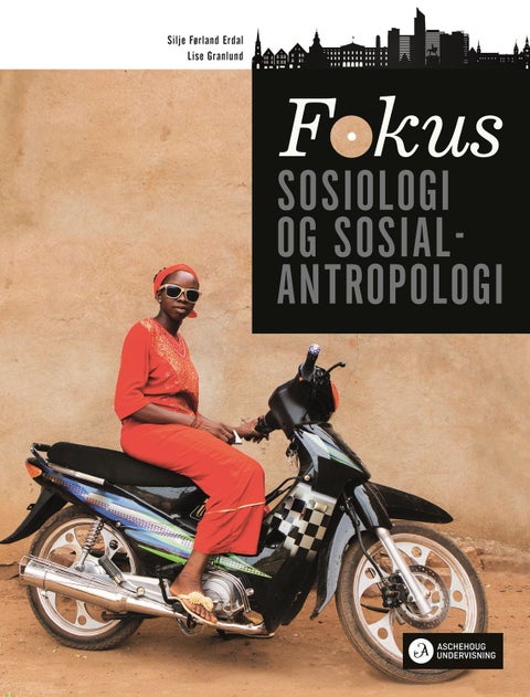 Fokus sosiologi og sosialantropologi vg2/vg3 Unibok - Grunnbok : sosiologi og sosialantropologi for SF