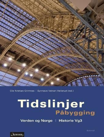 Tidslinjer - påbygging : verden og Norge : historie vg3