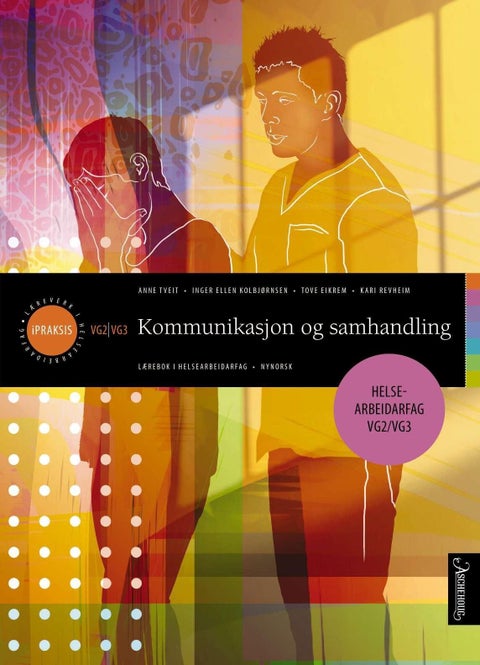 Kommunikasjon og samhandling - lærebok i helsearbeidarfag