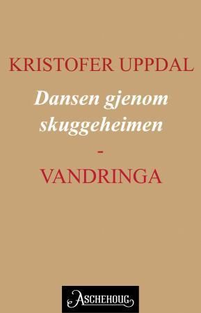 Dansen gjenom skuggeheimen - vandringa : Øl-Kalles ferd