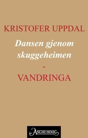Dansen gjenom skuggeheimen - vandringa : Øl-Kalles ferd
