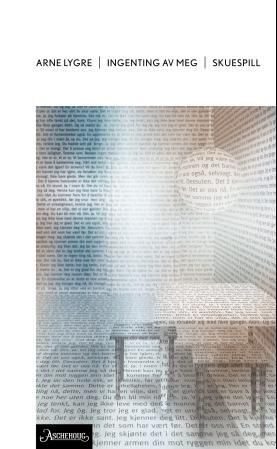 Ingenting av meg - skuespill