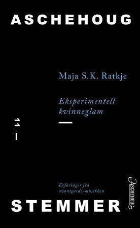 Eksperimentell kvinneglam - erfaringer fra avantgardmusikken