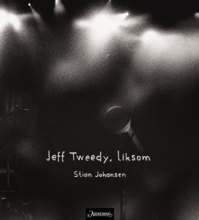 Jeff Tweedy, liksom - dikt & prosa