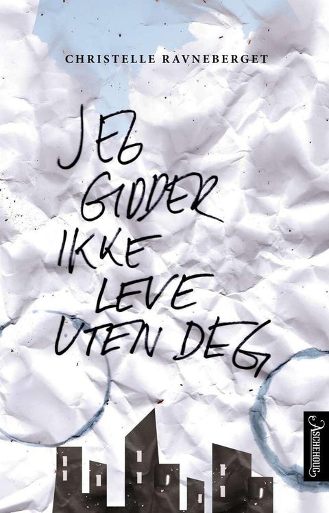 Jeg gidder ikke leve uten deg - roman