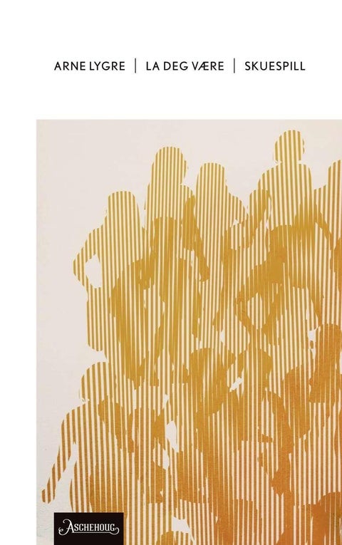 La deg være - skuespill