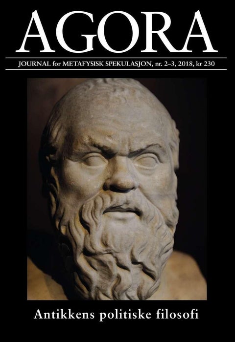 Agora. Nr. 2-3 2018 - journal for metafysisk spekulasjon : antikkens politiske filosofi