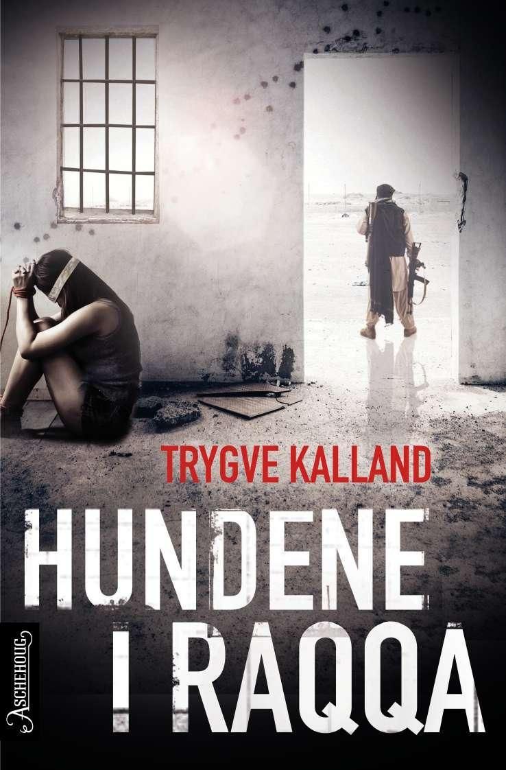Hundene i Raqqa - thriller