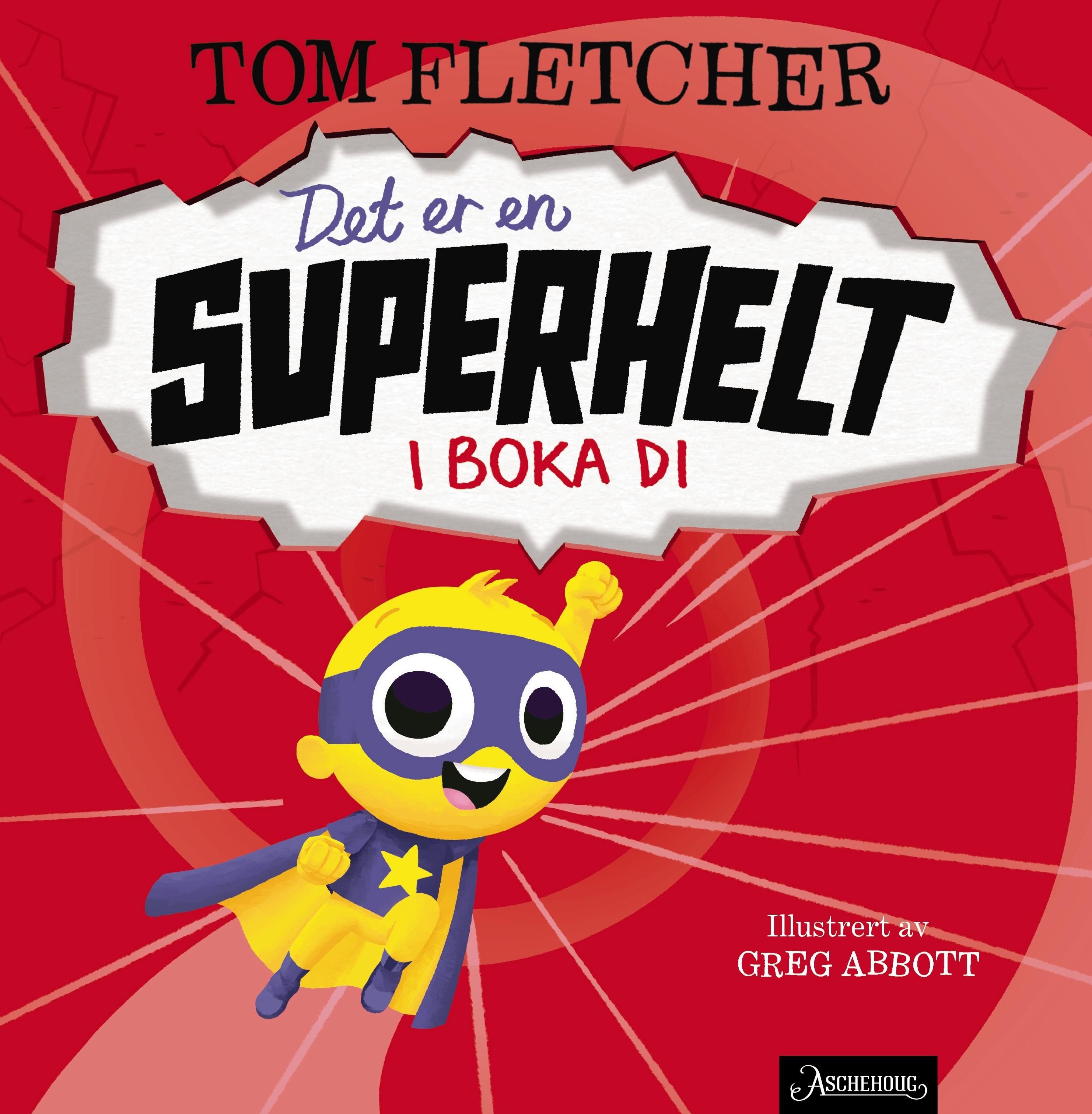 Det er en superhelt i boka di